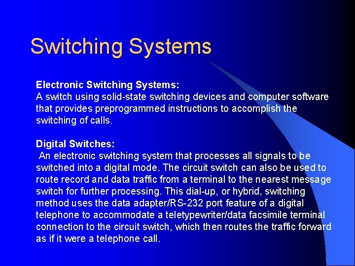 Switching Systems Electronic Switching Systems: A switch using solid-state switching devices and computer software