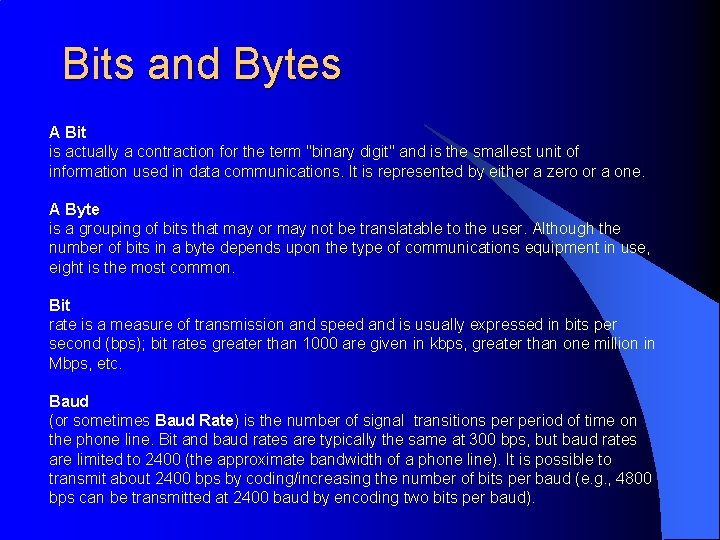 Bits and Bytes A Bit is actually a contraction for the term "binary digit"