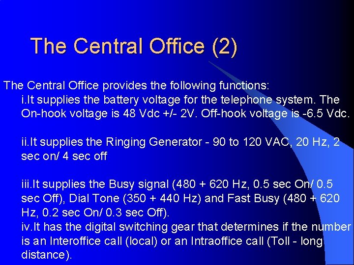 The Central Office (2) The Central Office provides the following functions: i. It supplies