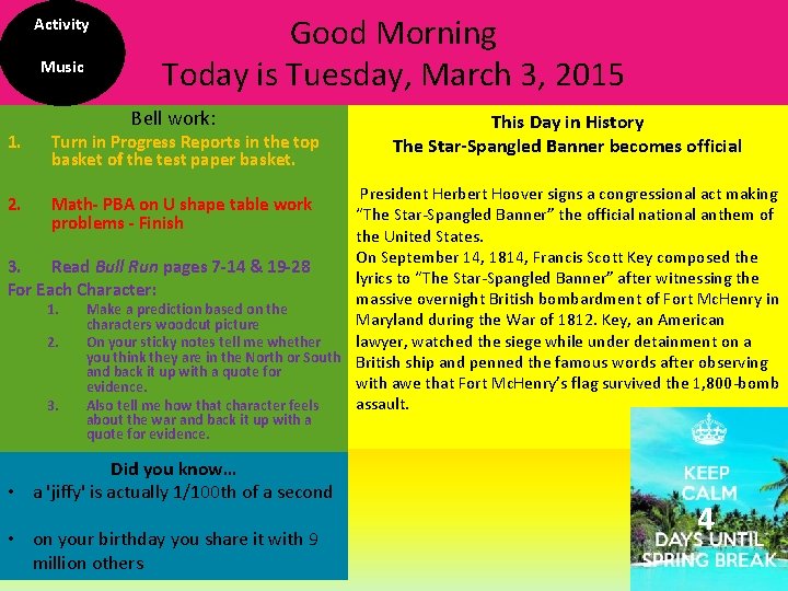Activity Music 1. Good Morning Today is Tuesday, March 3, 2015 Bell work: Turn