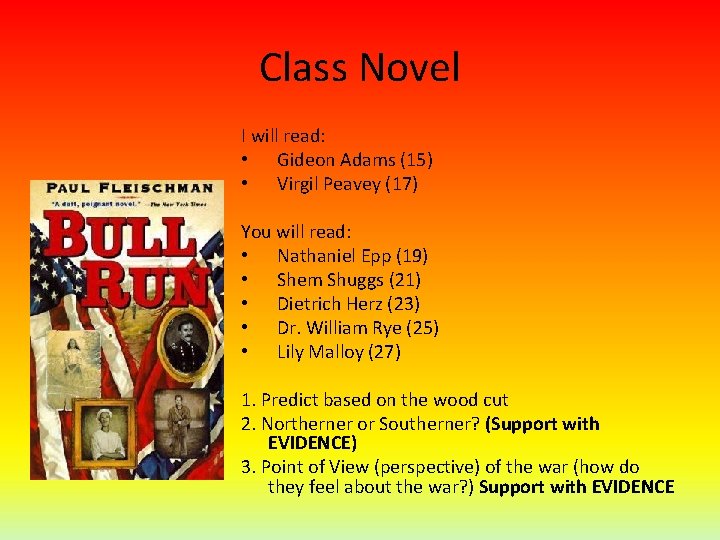 Class Novel I will read: • Gideon Adams (15) • Virgil Peavey (17) You