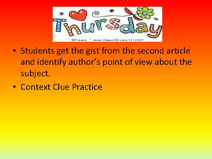  • Students get the gist from the second article and identify author’s point