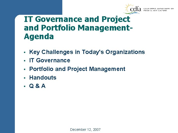 IT Governance and Project and Portfolio Management. Agenda § § § Key Challenges in