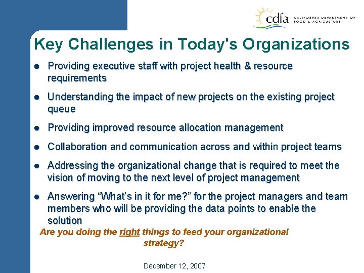 Key Challenges in Today's Organizations l Providing executive staff with project health & resource