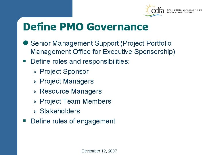 Define PMO Governance l Senior Management Support (Project Portfolio Management Office for Executive Sponsorship)