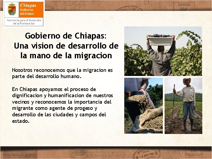 Gobierno de Chiapas: Una vision de desarrollo de la mano de la migracion Nosotros