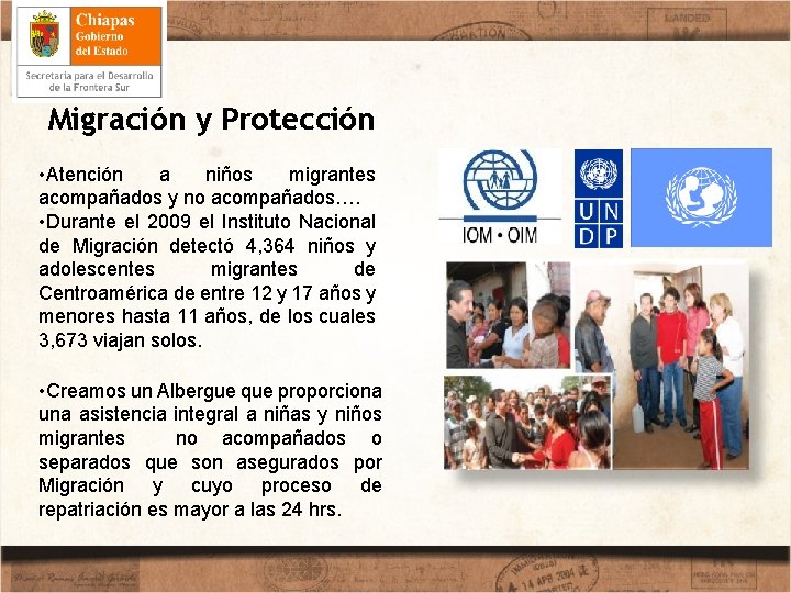 Migración y Protección • Atención a niños migrantes acompañados y no acompañados…. • Durante