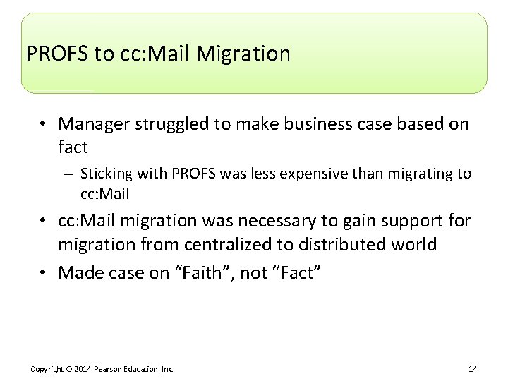 PROFS to cc: Mail Migration • Manager struggled to make business case based on