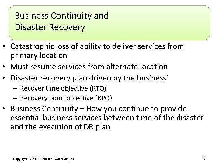 Business Continuity and Disaster Recovery • Catastrophic loss of ability to deliver services from
