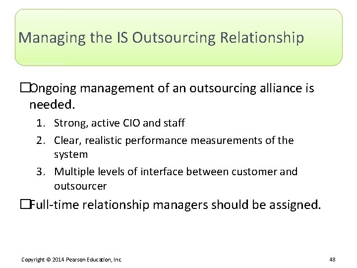 Managing the IS Outsourcing Relationship �Ongoing management of an outsourcing alliance is needed. 1.