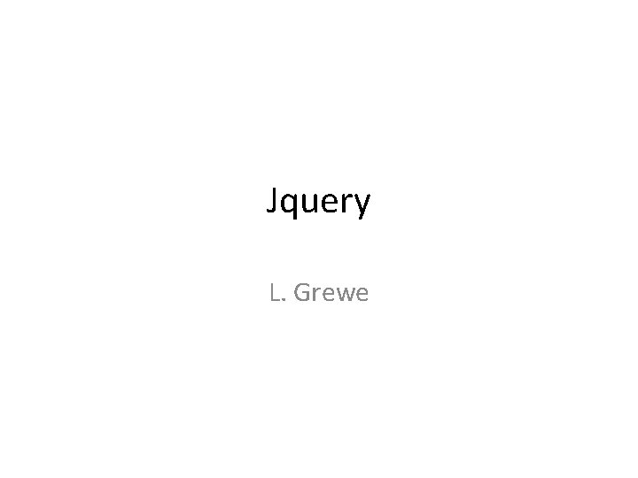 Jquery L. Grewe 