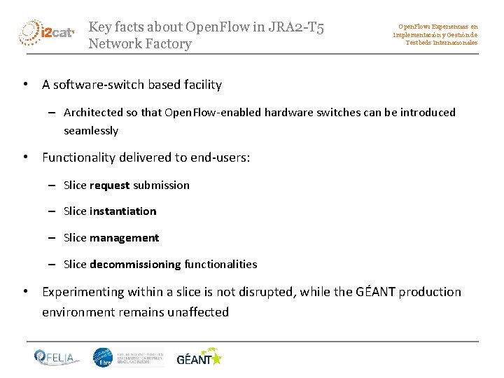 Key facts about Open. Flow in JRA 2 -T 5 Network Factory Open. Flow: