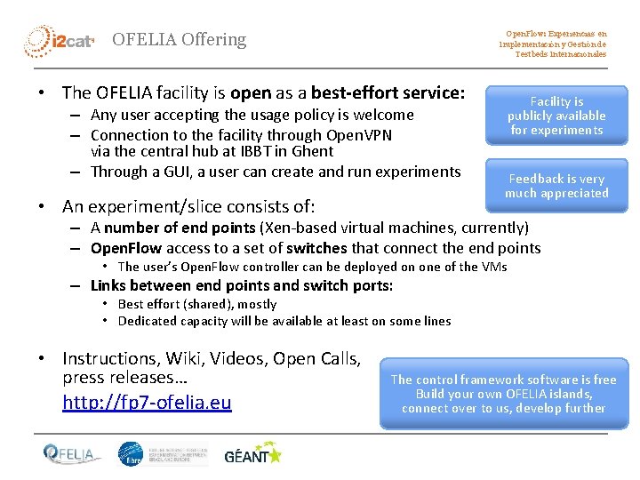 Open. Flow: Experiencias en Implementación y Gestión de Testbeds Internacionales OFELIA Offering • The