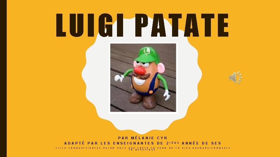 LUIGI PATATE PAR MÉLANIE CYR ADAPTÉ PAR LES ENSEIGNANTES DE 2 C L I