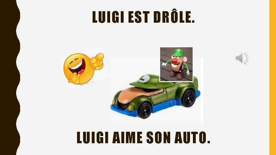 LUIGI EST DRÔLE. LUIGI AIME SON AUTO. 