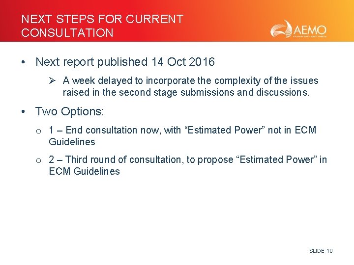 NEXT STEPS FOR CURRENT CONSULTATION • Next report published 14 Oct 2016 Ø A