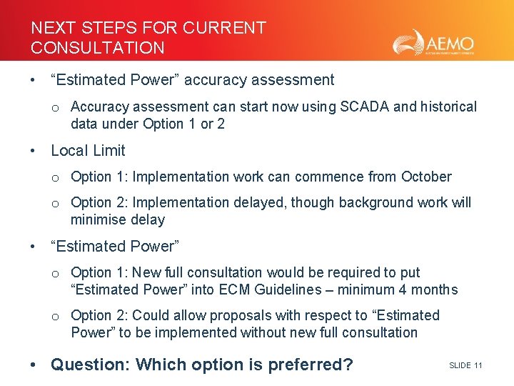 NEXT STEPS FOR CURRENT CONSULTATION • “Estimated Power” accuracy assessment o Accuracy assessment can