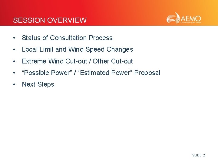 SESSION OVERVIEW • Status of Consultation Process • Local Limit and Wind Speed Changes