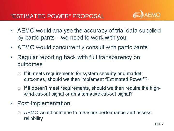 “ESTIMATED POWER” PROPOSAL • AEMO would analyse the accuracy of trial data supplied by