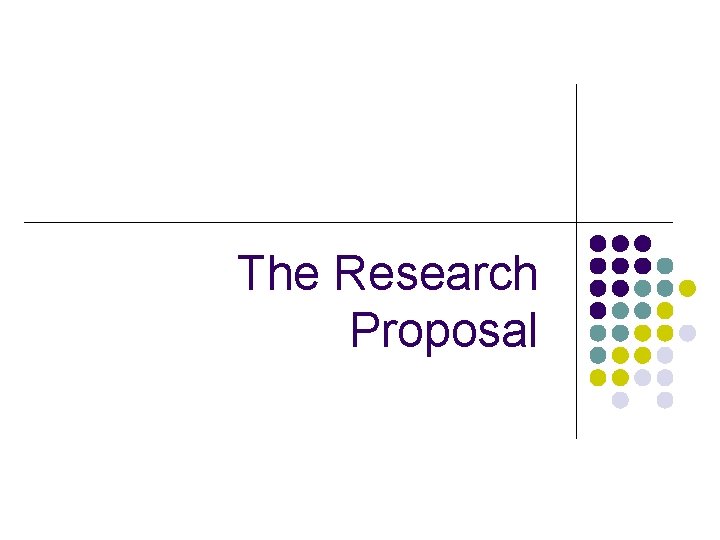 The Research Proposal 