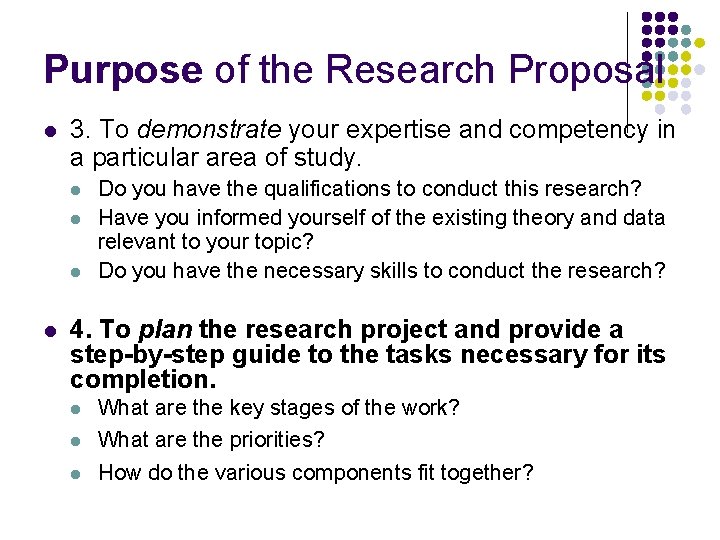 Purpose of the Research Proposal l 3. To demonstrate your expertise and competency in