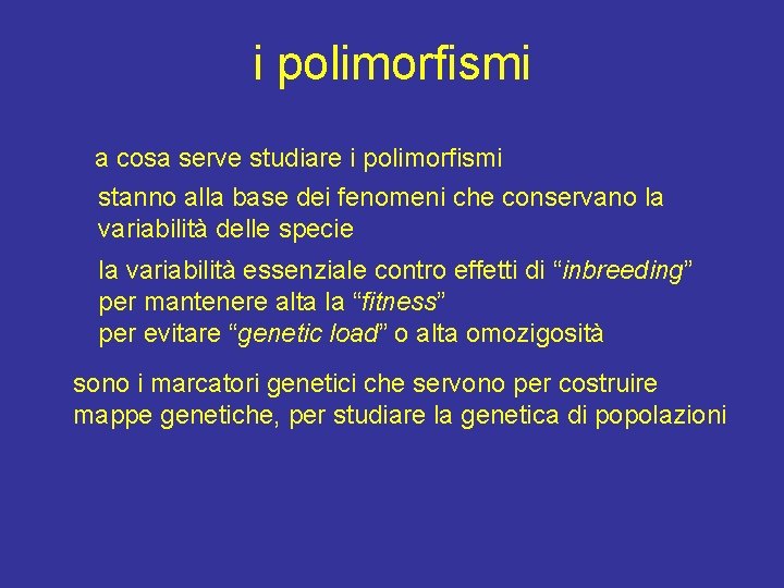 i polimorfismi a cosa serve studiare i polimorfismi stanno alla base dei fenomeni che