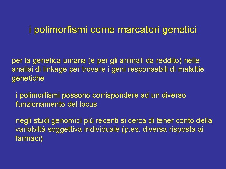 i polimorfismi come marcatori genetici per la genetica umana (e per gli animali da