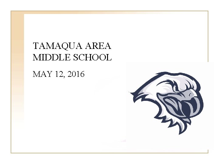 TAMAQUA AREA MIDDLE SCHOOL MAY 12, 2016 