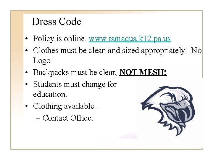 Dress Code • Policy is online. www. tamaqua. k 12. pa. us • Clothes