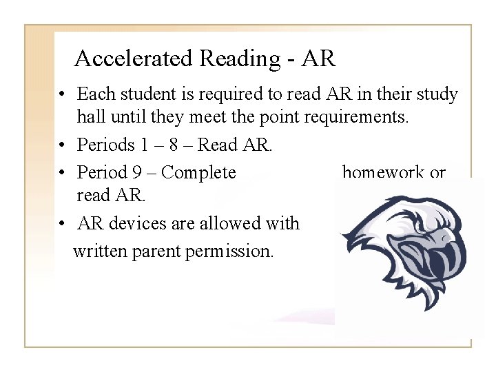 Accelerated Reading - AR • Each student is required to read AR in their