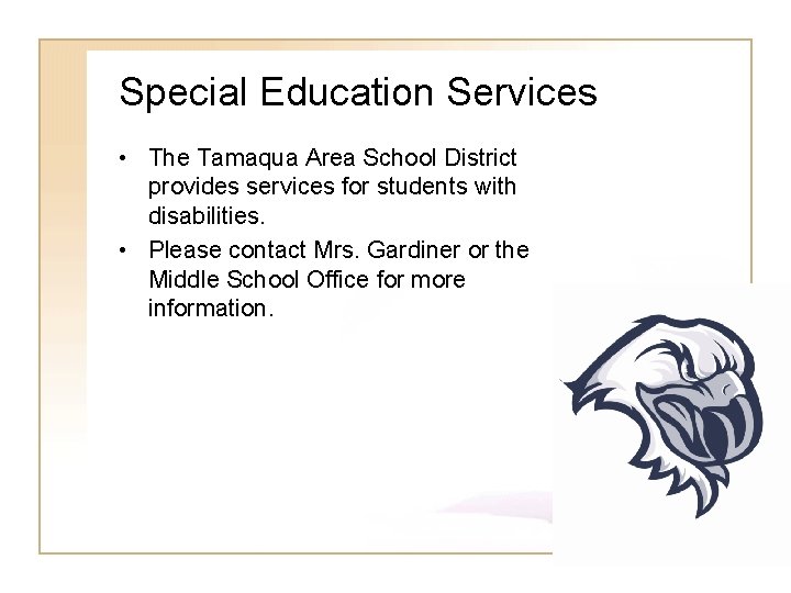 Special Education Services • The Tamaqua Area School District provides services for students with