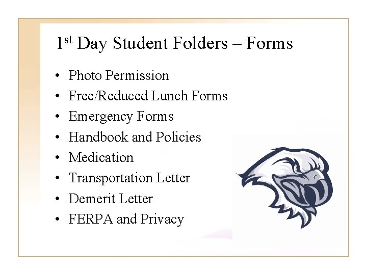 1 st Day Student Folders – Forms • • Photo Permission Free/Reduced Lunch Forms