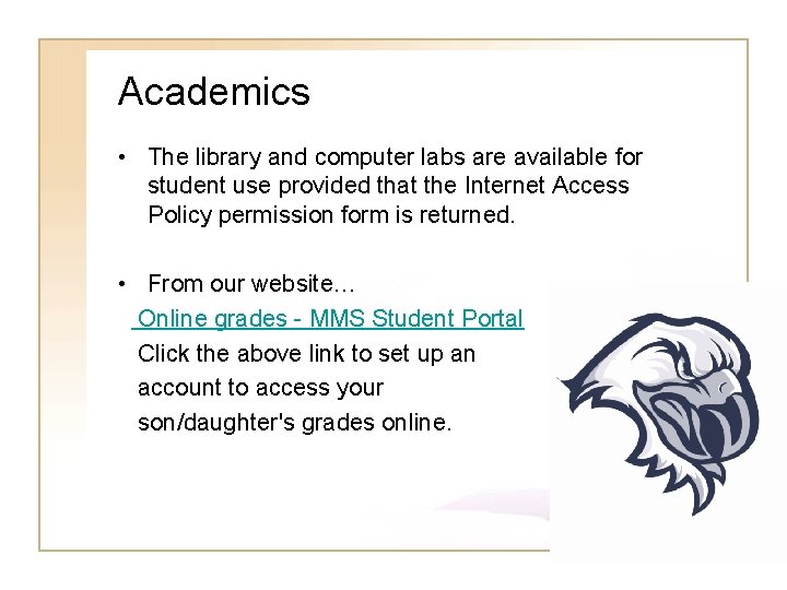 Academics • The library and computer labs are available for student use provided that
