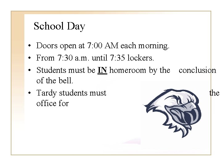 School Day • Doors open at 7: 00 AM each morning. • From 7: