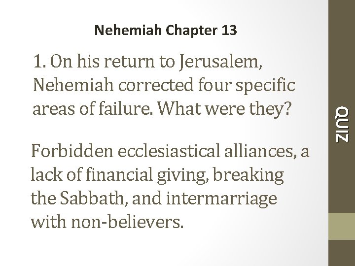 Nehemiah Chapter 13 Forbidden ecclesiastical alliances, a lack of financial giving, breaking the Sabbath,