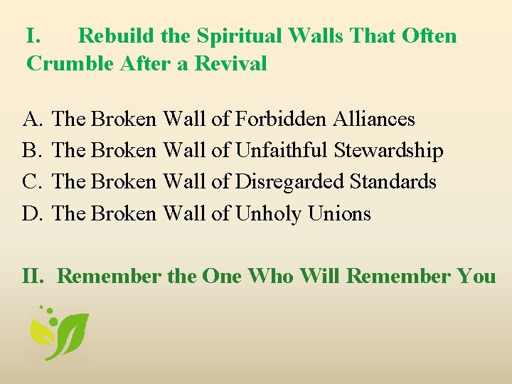 I. Rebuild the Spiritual Walls That Often Crumble After a Revival A. The Broken