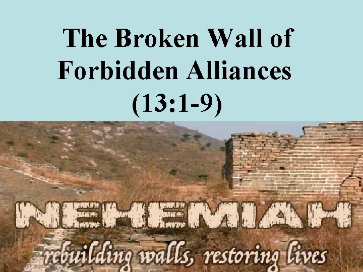 The Broken Wall of Forbidden Alliances (13: 1 -9) 