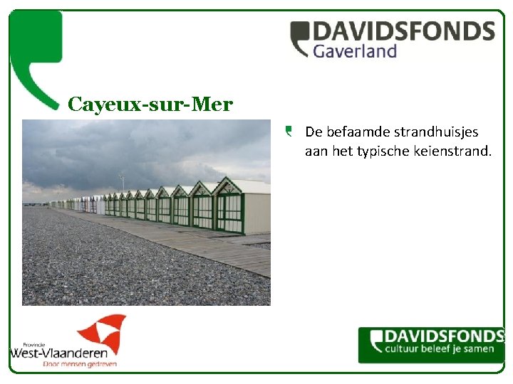 Cayeux-sur-Mer De befaamde strandhuisjes aan het typische keienstrand. 