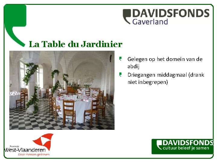 La Table du Jardinier Gelegen op het domein van de abdij Driegangen middagmaal (drank