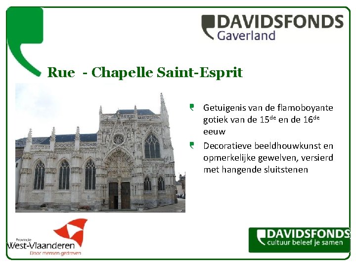 Rue - Chapelle Saint-Esprit Getuigenis van de flamoboyante gotiek van de 15 de en