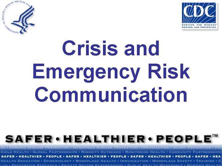 Crisis and Emergency Risk Communication 