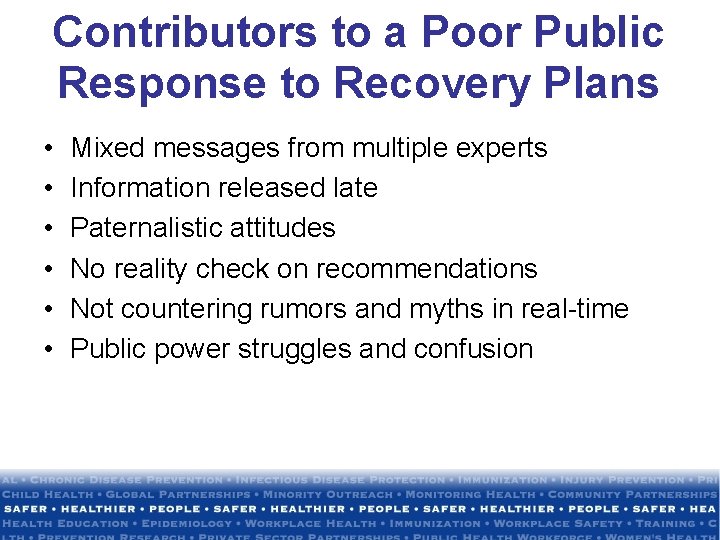 Contributors to a Poor Public Response to Recovery Plans • • • Mixed messages