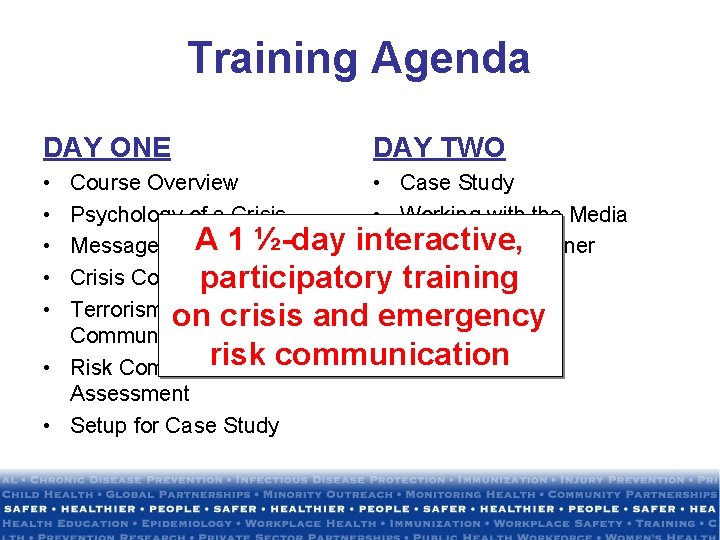Training Agenda DAY ONE • • • DAY TWO Course Overview • Case Study