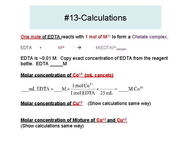 #13 -Calculations One mole of EDTA reacts with 1 mol of M 2+ to
