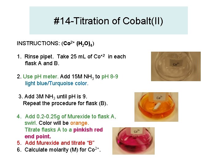 #14 -Titration of Cobalt(II) INSTRUCTIONS: (Co 2+ (H 2 O)4) 1. Rinse pipet. Take
