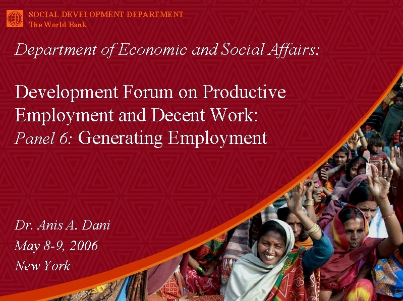 SOCIAL DEVELOPMENT DEPARTMENT The World Bank Department of Economic and Social Affairs: Development Forum