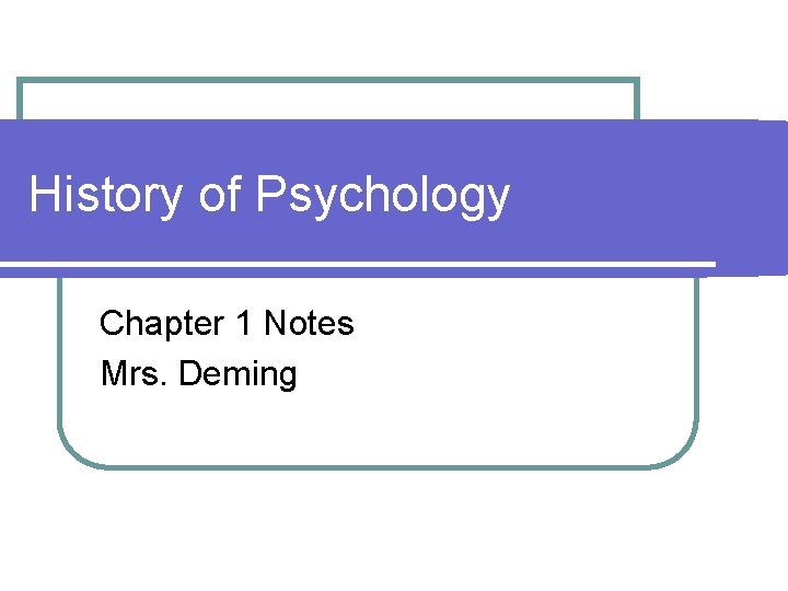 History of Psychology Chapter 1 Notes Mrs Deming