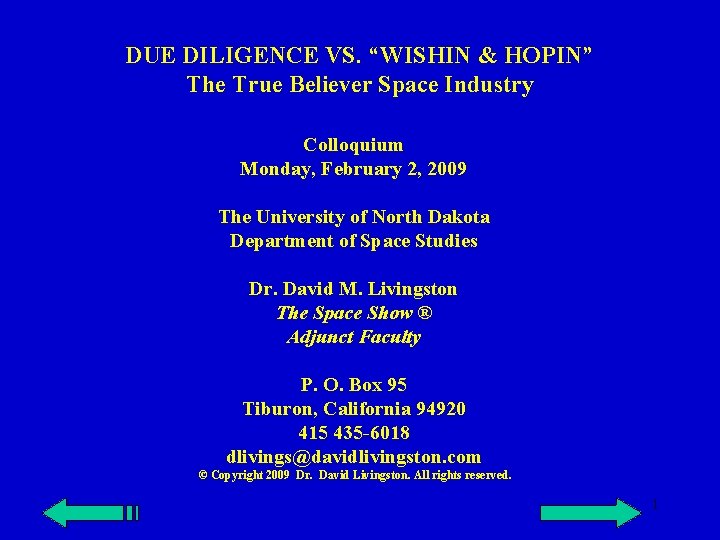 DUE DILIGENCE VS. “WISHIN & HOPIN” The True Believer Space Industry Colloquium Monday, February