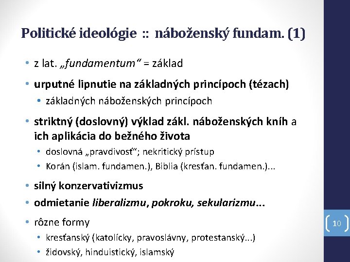 Politické ideológie : : náboženský fundam. (1) • z lat. „fundamentum“ = základ •