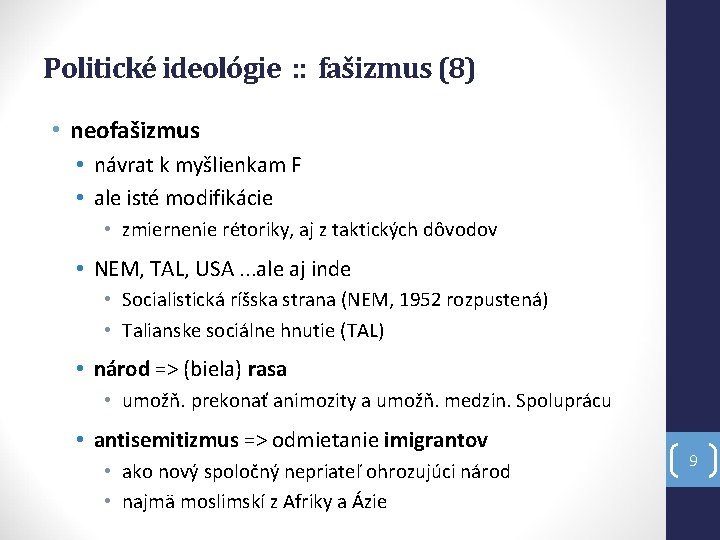 Politické ideológie : : fašizmus (8) • neofašizmus • návrat k myšlienkam F •